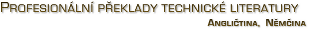 Ing. Pavel Nohel, Překlady technické literatury (angličtina, němčina) Lelekovice, Profesionální překlady technické literatury Angličtina, Němčina